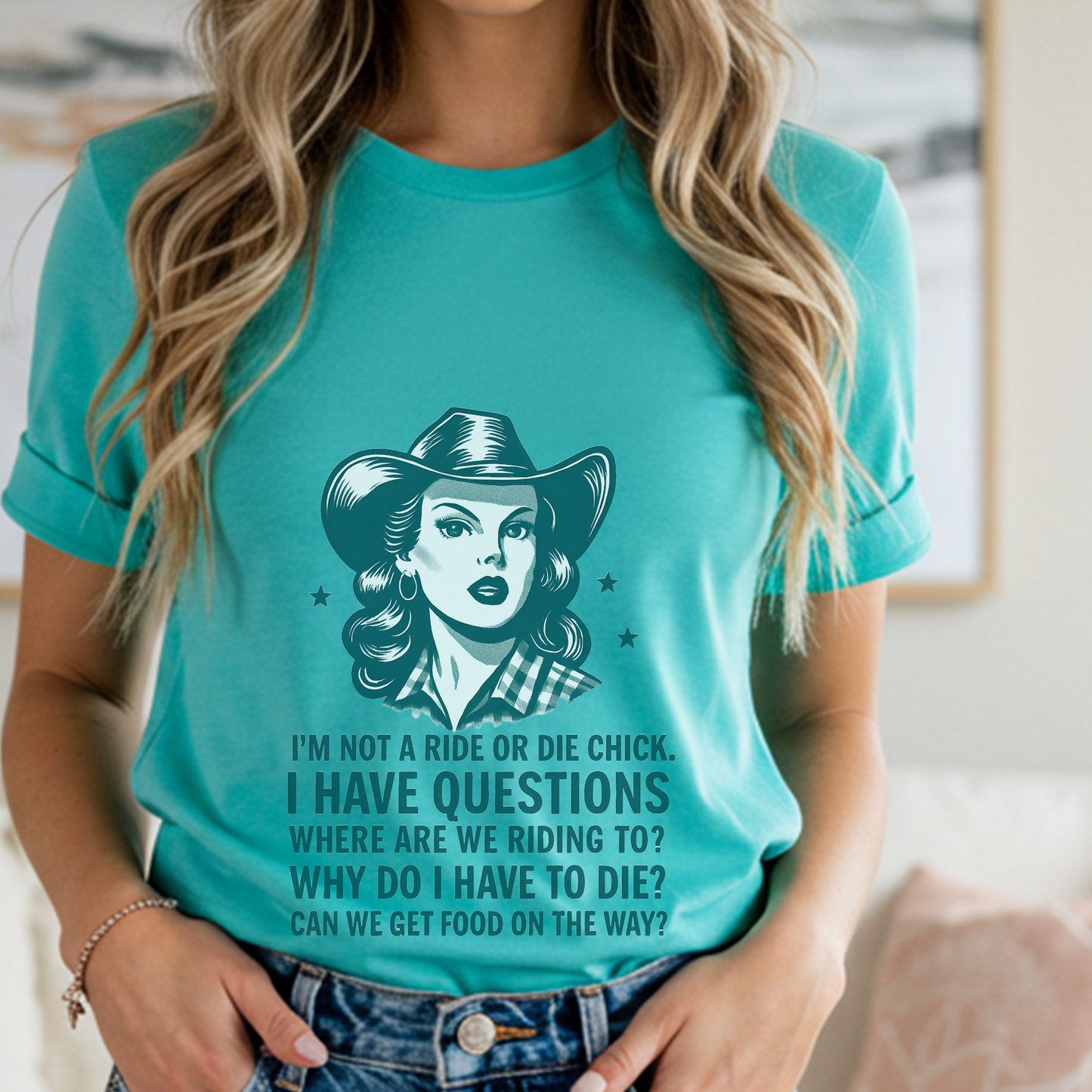 Funny Cowgirl Shirt | “I’m Not a Ride or Die Chick” Western Graphic Tee | Sassy Horse Girl Gift for Women With Questions