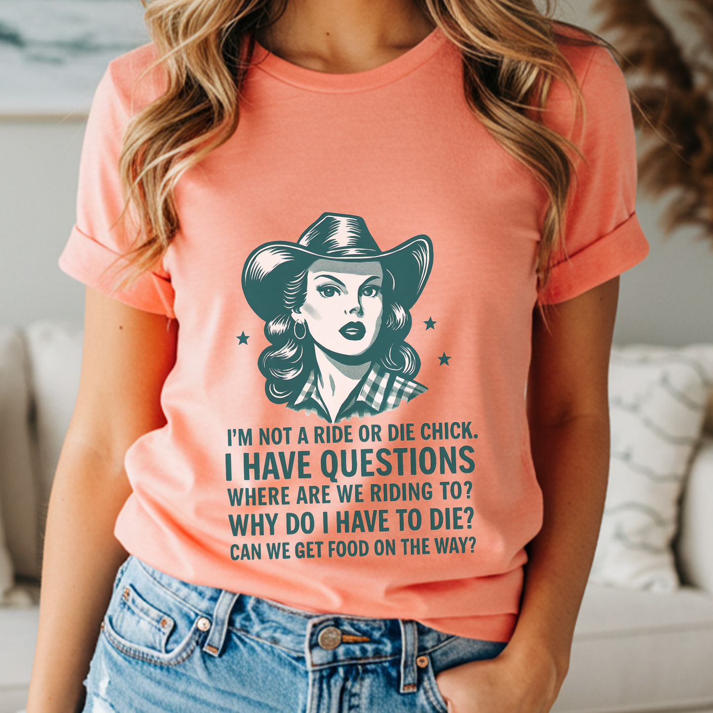 Funny Cowgirl Shirt | “I’m Not a Ride or Die Chick” Western Graphic Tee | Sassy Horse Girl Gift for Women With Questions
