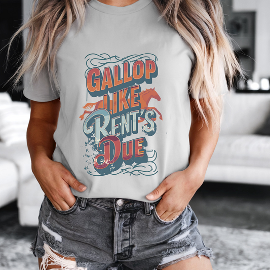 Gallop Like Rent’s Due Funny Horse Girl T-Shirt, Rodeo Cowgirl Graphic Tee, Vintage Ranch Humor, Farm Life Equestrian Shirt Gift