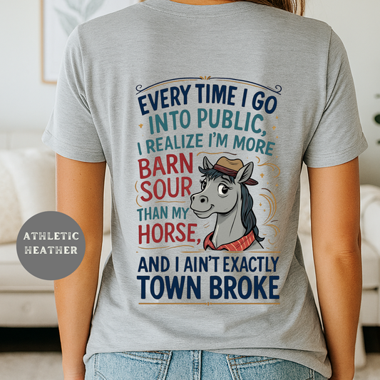 Funny Western Horse Graphic Tee – Barn Sour Cowgirl Shirt – Rustic Ranch Life Humor T-Shirt for Farm Girls, Equestrian Lovers & Country Living