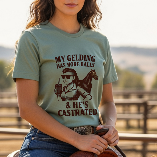 Funny Equestrian Shirt for Women | “My Gelding Has More Balls & He’s Castrated” | Western Cowgirl Tee | Horse Girl Humor Gift