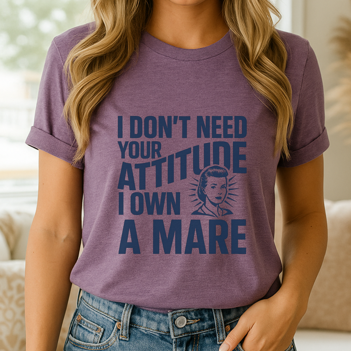 Funny Horse Girl Shirt | “I Don’t Need Your Attitude, I Own a Mare” Tee | Sarcastic Equestrian Gift for Women | Barn Humor T-Shirt