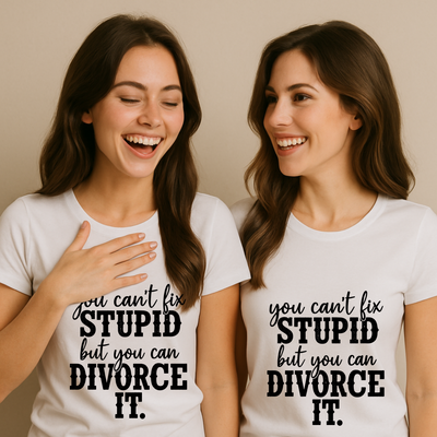 You Can’t Fix Stupid But You Can Divorce It Shirt Funny Divorce Breakup Graphic Tee Bitter Women Sarcastic Relationship Trauma T-Shirt