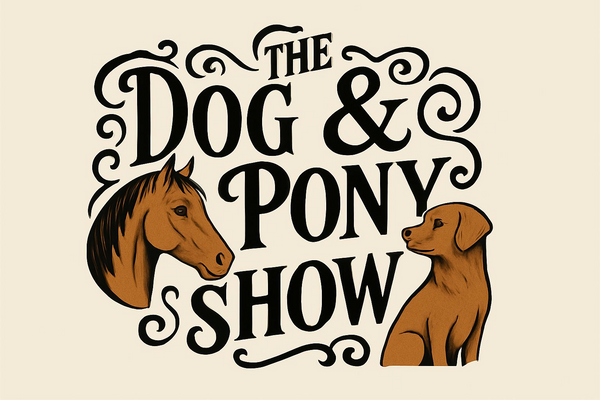 The Dog & Pony Show